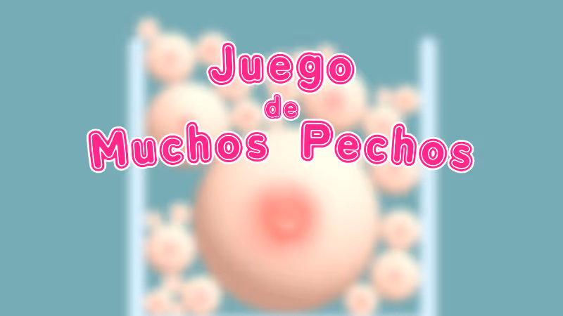 Juego de Muchos Pechos