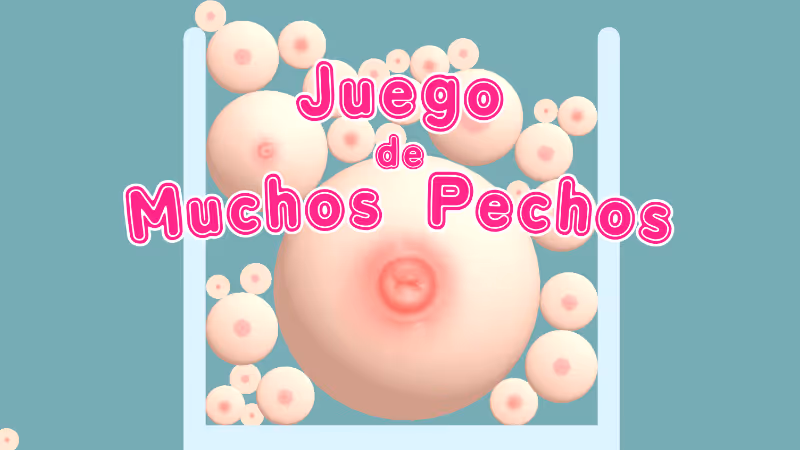 Juego de Muchos Pechos