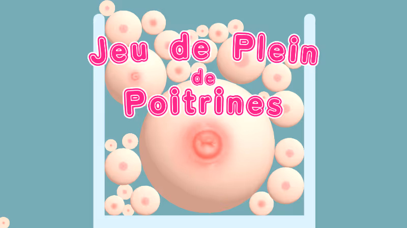 Jeu de Plein de Poitrines