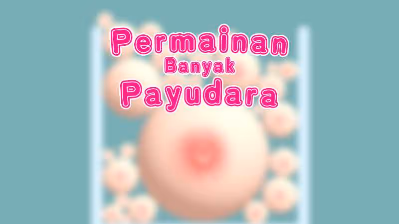 Permainan Banyak Payudara