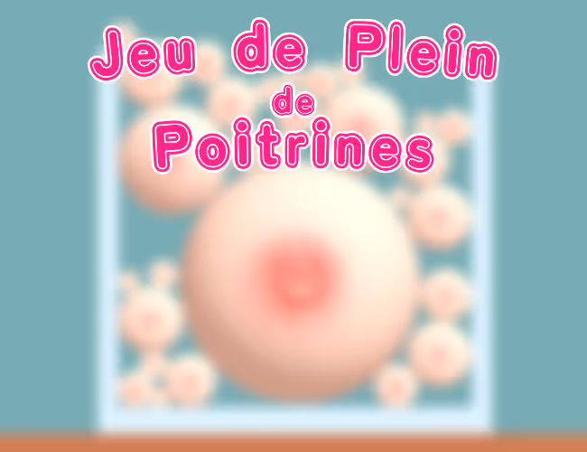 Image de l’emballage "Présentation des poitrines dans le jeu"